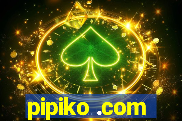 pipiko .com